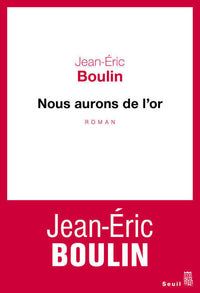 Nous aurons de l'or