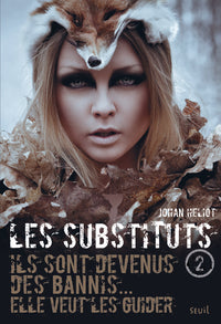 Les Substituts - Tome 2 - Ils sont devenus des bannis, elle veut les guider