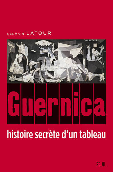 Guernica, histoire secrète d'un tableau
