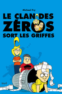 Le Clan des zéros - Tome 2 - Le Clan des zéros sort les griffes