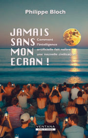 Jamais sans mon écran !