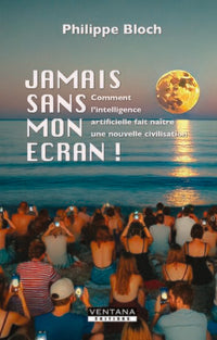 Jamais sans mon écran !