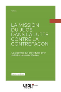 La mission du juge dans la lutte contre la contrefaçon