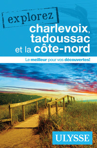 Explorez Charlevoix, Tadoussac et la côte-nord