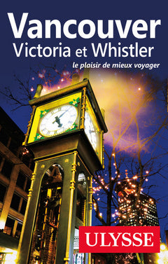 Vancouver, Victoria et Whistler
