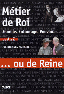Métier de Roi... ou de Reine. Famille, entourage,