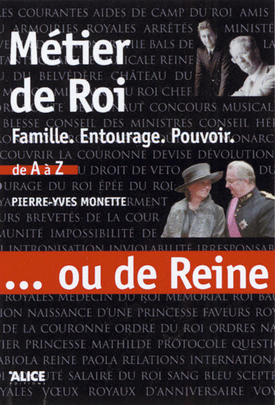 Métier de Roi... ou de Reine. Famille, entourage,