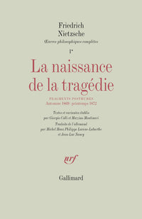 La Naissance de la tragédie / Fragments posthumes (Automne 1869 - Printemps 1872)