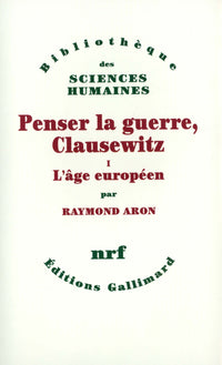 penser la guerre, clausewitz