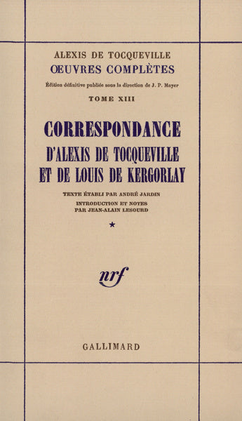 Correspondance d'Alexis de Tocqueville et de Louis de Kergorlay