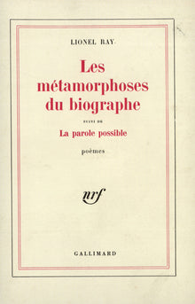 Les métamorphoses du biographe / La parole possible