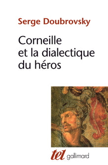 Corneille et la dialectique du héros