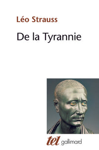 De la tyrannie / "Tyrannie et sagesse" d'Alexandre Kojève / "Hiéron ou le traité sur la tyrannie" de Xénophon