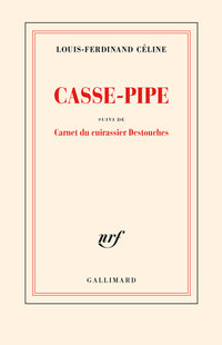 Casse-pipe / Carnet du cuirassier Destouches