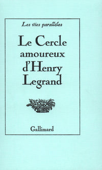 Le cercle amoureux d'Henry Legrand