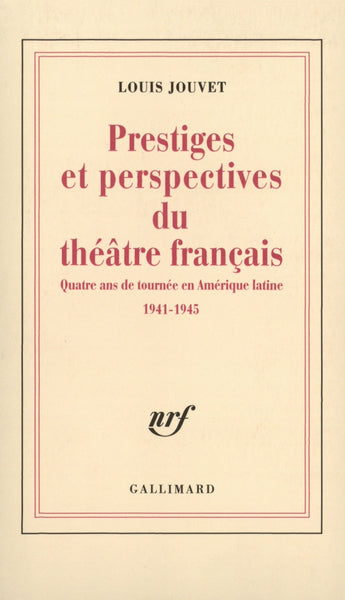 Prestiges et perspectives du théâtre français