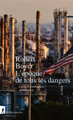 L'époque de tous les dangers - Causes et conséquences du trumpisme