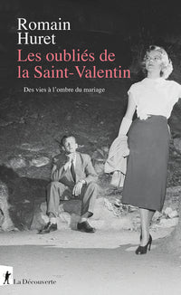 Les oubliés de la Saint-Valentin - Des vies à l'ombre du mariage