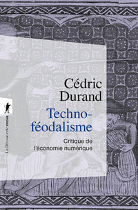 Techno-féodalisme - Critique de l'économie numérique