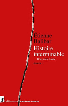 Histoire interminable: D'un siècle l'autre. Écrits I (01)