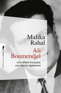 Ali Boumendjel: Une affaire française, une histoire algérienne