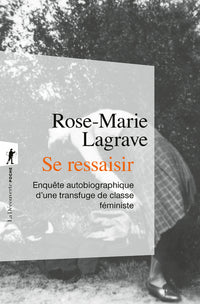 Se ressaisir: Enquête autobiographique d'une transfuge de classe féministe