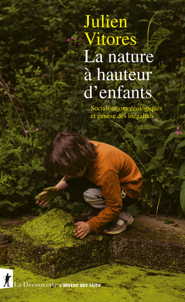 La nature à hauteur d'enfants - Socialisations écologiques et genèse des inégalités