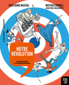 Notre révolution - De l'ancien régime à la Première République