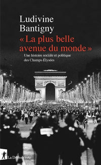 « La plus belle avenue du monde » - Une histoire sociale et politique des Champs-Elysées