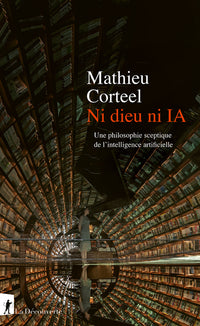Ni dieu ni IA - Une philosophie sceptique de l'intelligence artificielle