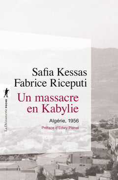 Un massacre en Kabylie - Algérie, 1956