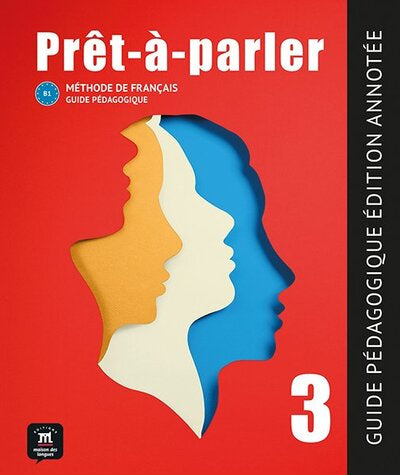 Prêt-à-parler 3 - Guide pédagogique - Édition annotée