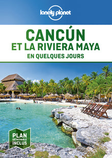 Cancun et la riviera Maya