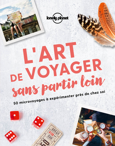 L'art de voyager sans partir loin