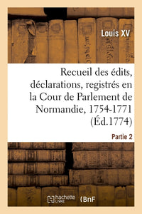 Recueil des édits, déclarations, lettres-patentes, arrêts et règlements du Roi