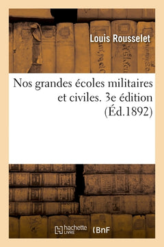 Nos grandes écoles militaires et civiles