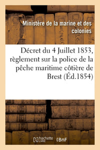Décret du 4 Juillet 1853, portant règlement sur la police de la pêche maritime côtière
