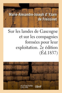 Sur les landes de Gascogne et sur les compagnies formées pour leur exploitation. 2e édition