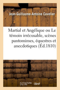 Martial et Angélique ou Le témoin irrécusable
