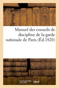 Manuel des conseils de discipline de la garde nationale de Paris