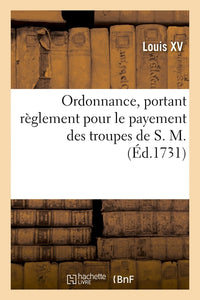 Ordonnance, portant règlement pour le payement des troupes de S. M.