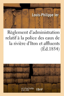 Règlement d'administration publique relatif à la police des eaux de la rivière d'Iton