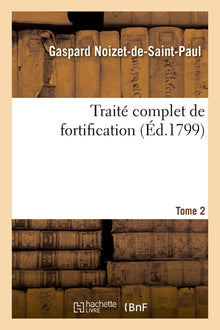 Traite complet de fortification. Tome 2