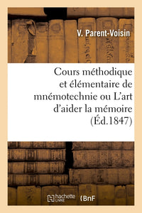 Cours méthodique et élémentaire de mnémotechnie ou L'art d'aider la mémoire