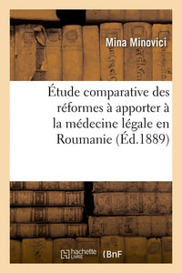 Étude comparative des réformes à apporter à l'enseignement et exercice de la médecine légale
