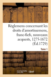 Recueil des règlemens rendus jusqu'à présent concernant les droits d'amortissemens