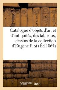 Catalogue d'objets d'art et d'antiquités, des tableaux, dessins et médailles des XVe