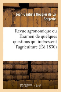 Revue agronomique ou Examen de quelques questions qui intéressent l'agriculture