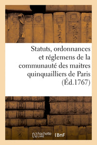 Statuts, ordonnances et réglemens de la communauté des maitres quinquailliers de la ville