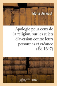 Apologie pour ceux de la religion, sur les sujets d'aversion que plusieurs pensent avoir